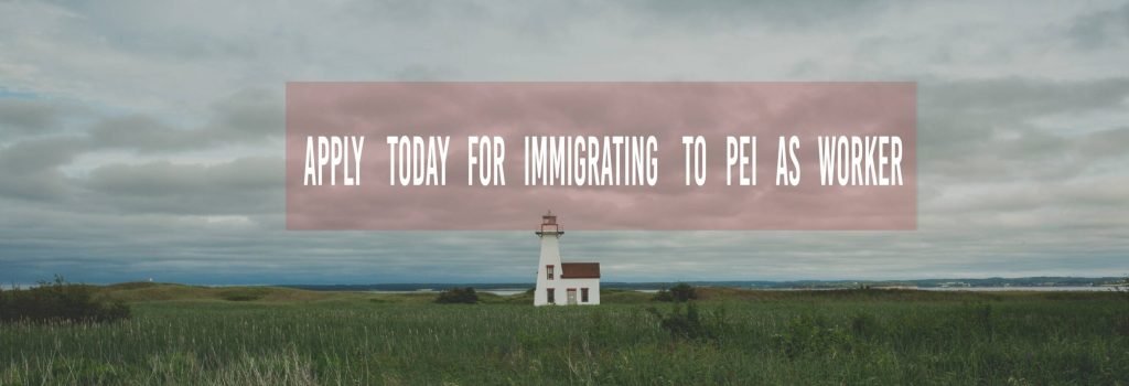 Immigrate to PEI as a Worker